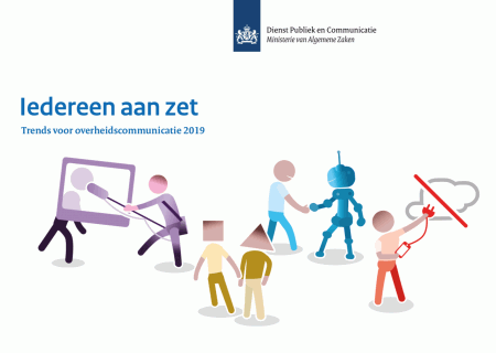 Iedereen aan zet. Trends voor overheidscommunicatie 2019